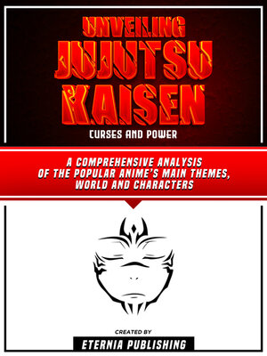cover image of Unveiling Jujutsu Kaisen--Curses and Power
